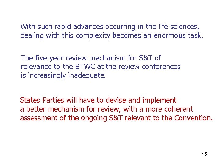 With such rapid advances occurring in the life sciences, dealing with this complexity becomes