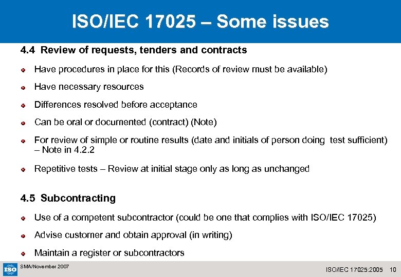 ISO/IEC 17025 – Some issues 4. 4 Review of requests, tenders and contracts Have