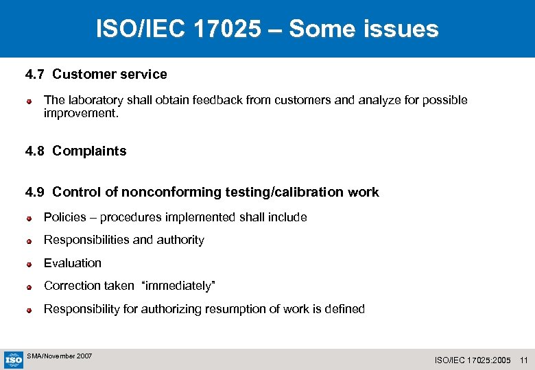 ISO/IEC 17025 – Some issues 4. 7 Customer service The laboratory shall obtain feedback