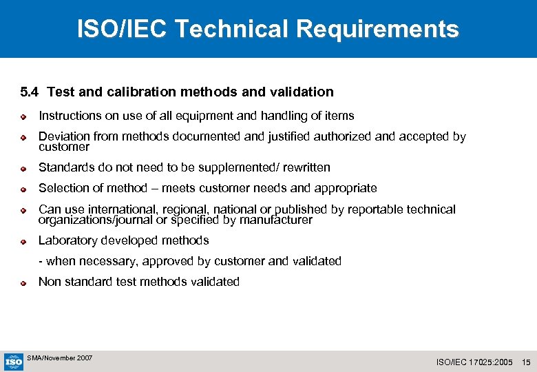 ISO/IEC Technical Requirements 5. 4 Test and calibration methods and validation Instructions on use