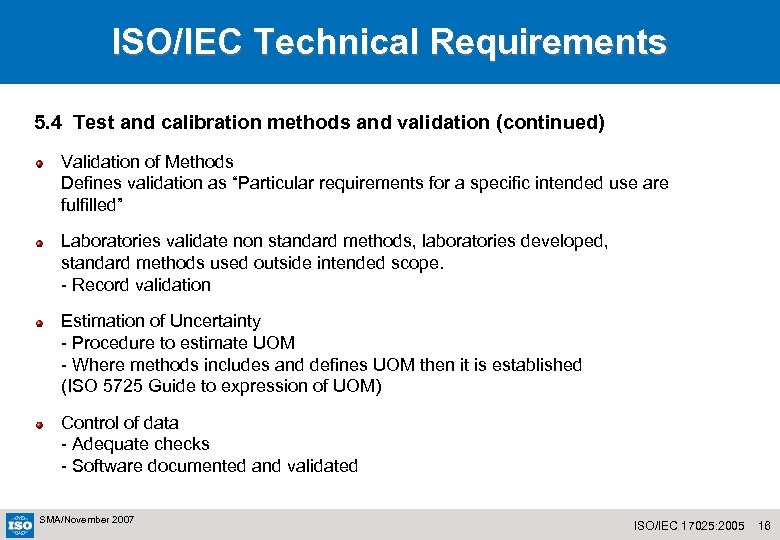 ISO/IEC Technical Requirements 5. 4 Test and calibration methods and validation (continued) Validation of