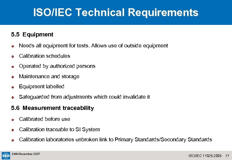 ISO/IEC Technical Requirements 5. 5 Equipment Needs all equipment for tests. Allows use of