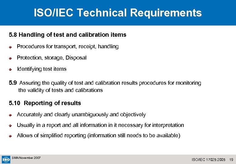 ISO/IEC Technical Requirements 5. 8 Handling of test and calibration items Procedures for transport,