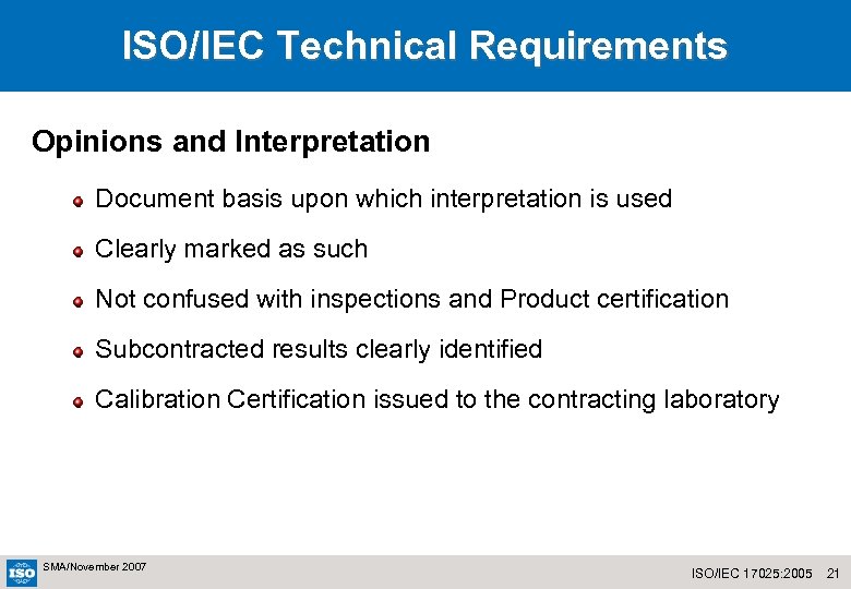 ISO/IEC Technical Requirements Opinions and Interpretation Document basis upon which interpretation is used Clearly