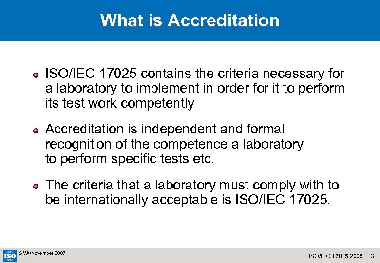 What is Accreditation ISO/IEC 17025 contains the criteria necessary for a laboratory to implement