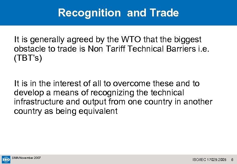 Recognition and Trade It is generally agreed by the WTO that the biggest obstacle