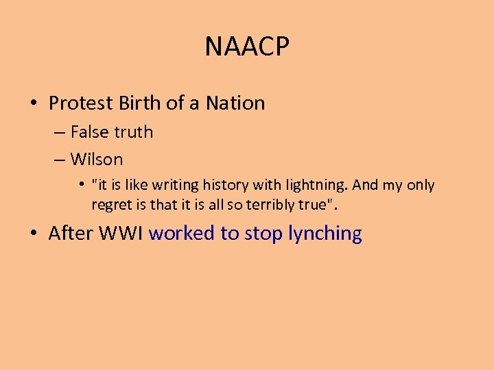 NAACP • Protest Birth of a Nation – False truth – Wilson • 