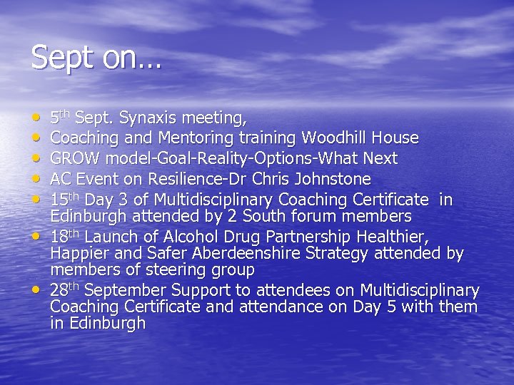 Sept on… • • 5 th Sept. Synaxis meeting, Coaching and Mentoring training Woodhill