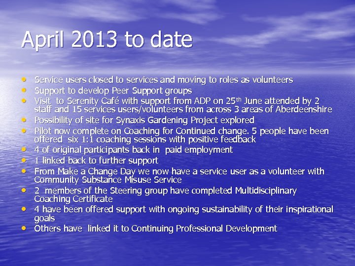 April 2013 to date • • • Service users closed to services and moving