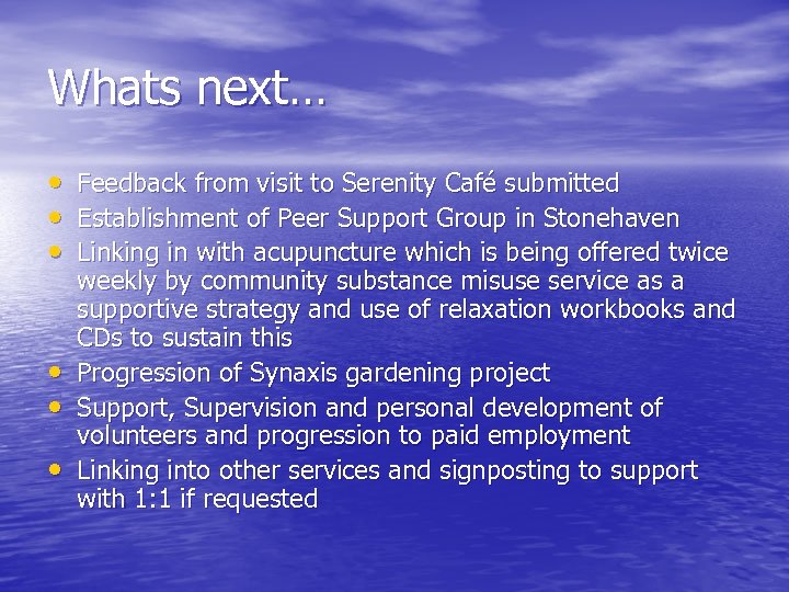 Whats next… • • • Feedback from visit to Serenity Café submitted Establishment of