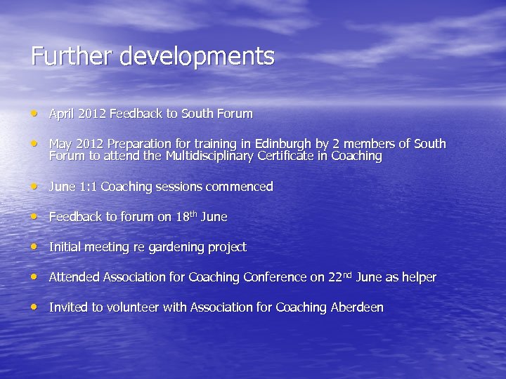 Further developments • April 2012 Feedback to South Forum • May 2012 Preparation for