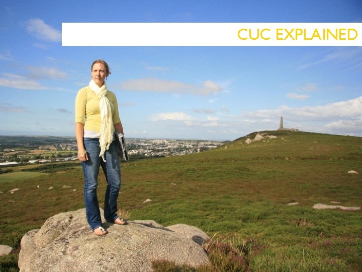 CUC EXPLAINED WHAT IS CUC? 
