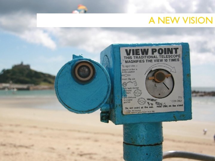 A NEW VISION WHAT IS CUC? 