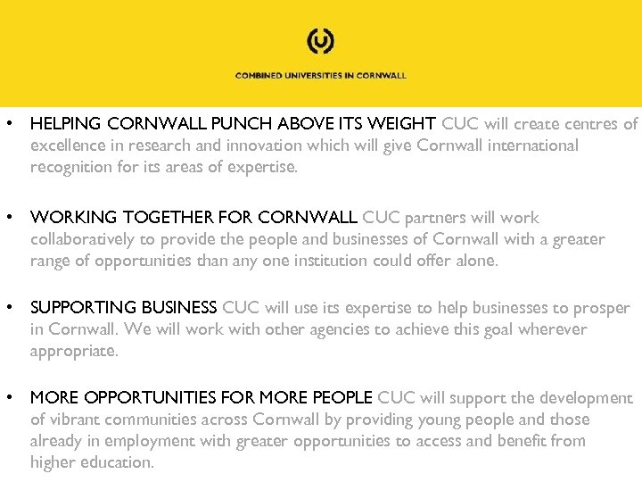  • HELPING CORNWALL PUNCH ABOVE ITS WEIGHT CUC will create centres of excellence