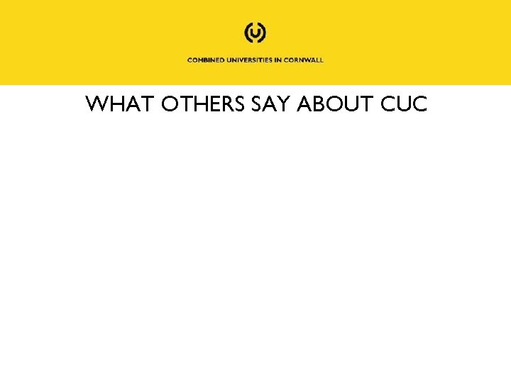 WHAT OTHERS SAY ABOUT CUC 