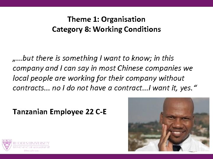 Theme 1: Organisation Category 8: Working Conditions „. . . but there is something