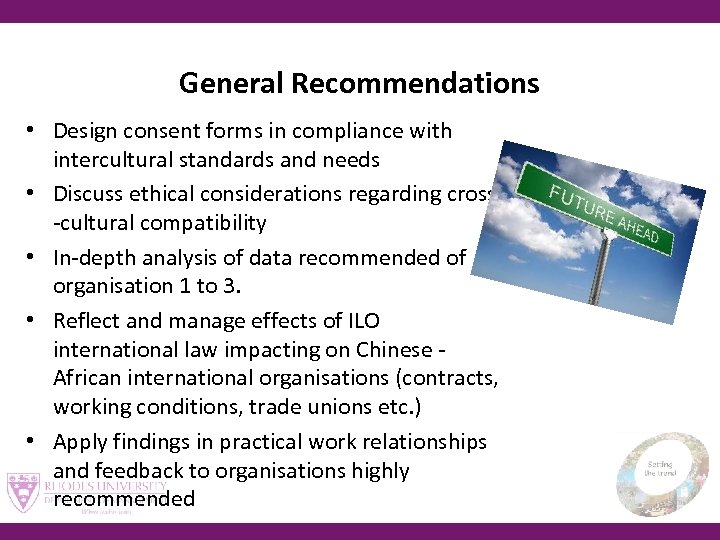 General Recommendations • Design consent forms in compliance with intercultural standards and needs •