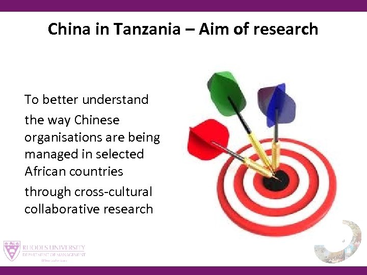 China in Tanzania – Aim of research To better understand the way Chinese organisations