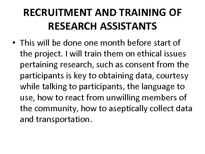 RECRUITMENT AND TRAINING OF RESEARCH ASSISTANTS • This will be done month before start
