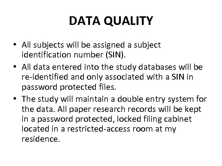 DATA QUALITY • All subjects will be assigned a subject identification number (SIN). •