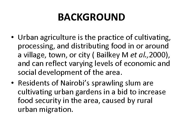 BACKGROUND • Urban agriculture is the practice of cultivating, processing, and distributing food in