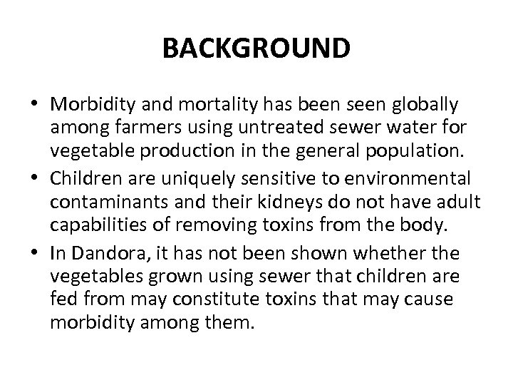 BACKGROUND • Morbidity and mortality has been seen globally among farmers using untreated sewer