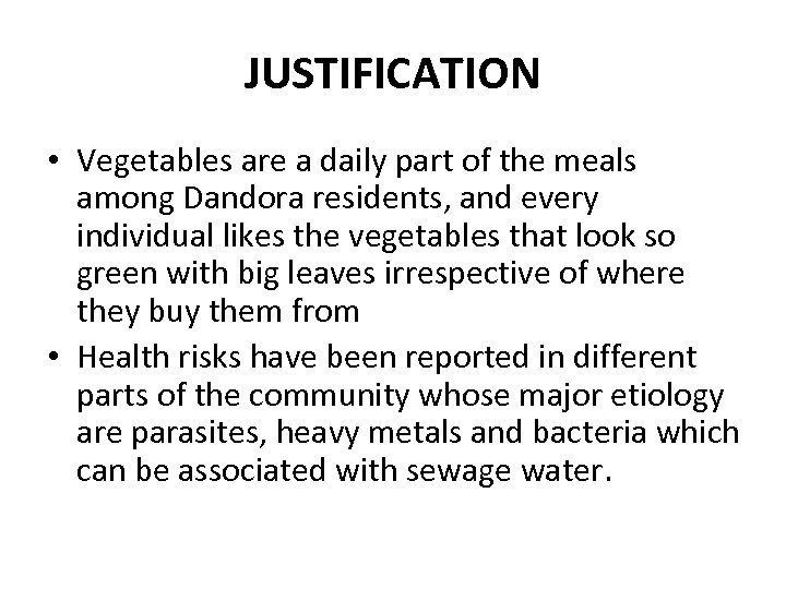 JUSTIFICATION • Vegetables are a daily part of the meals among Dandora residents, and