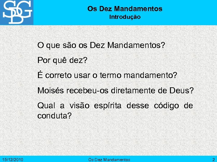 Os Dez Mandamentos Introdução O que são os Dez Mandamentos? Por quê dez? É