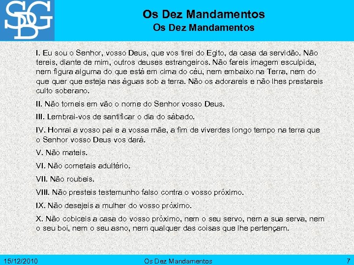 Os Dez Mandamentos I. Eu sou o Senhor, vosso Deus, que vos tirei do