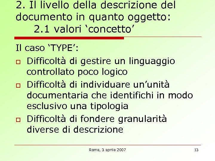 2. Il livello della descrizione del documento in quanto oggetto: 2. 1 valori ‘concetto’