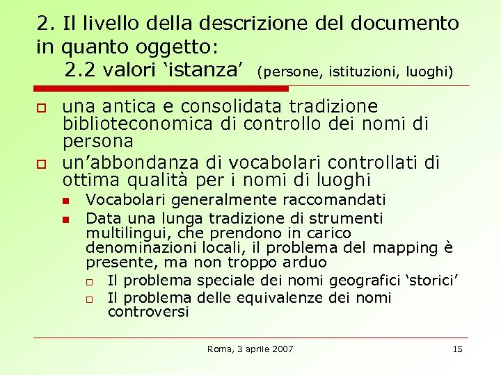 2. Il livello della descrizione del documento in quanto oggetto: 2. 2 valori ‘istanza’