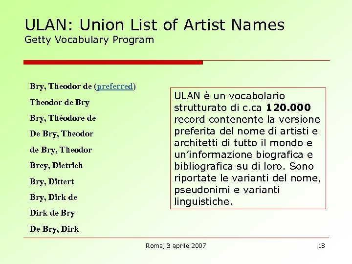 ULAN: Union List of Artist Names Getty Vocabulary Program Bry, Theodor de (preferred) Theodor