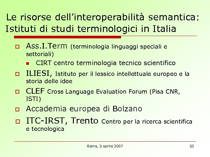  Le risorse dell’interoperabilità semantica: Istituti di studi terminologici in Italia o Ass. I.