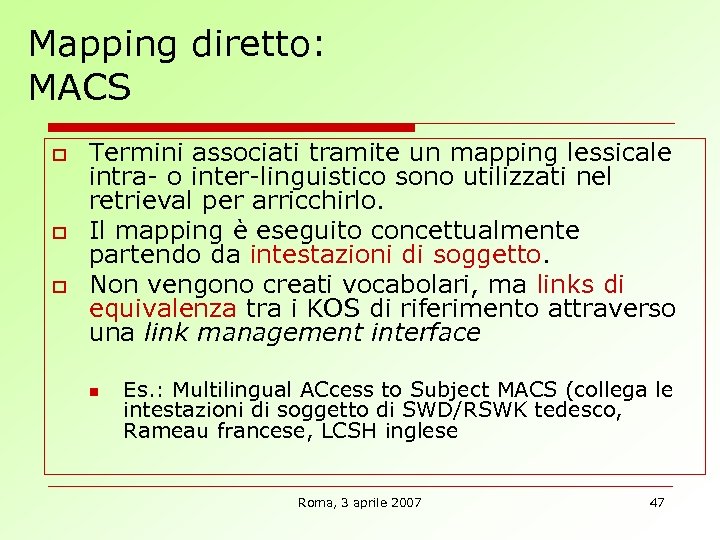 Mapping diretto: MACS o o o Termini associati tramite un mapping lessicale intra- o