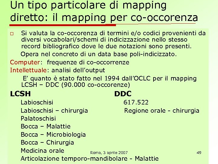 Un tipo particolare di mapping diretto: il mapping per co-occorenza Si valuta la co-occorenza