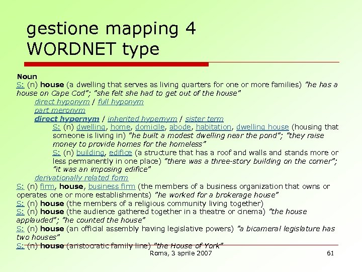 gestione mapping 4 WORDNET type Noun S: (n) house (a dwelling that serves as