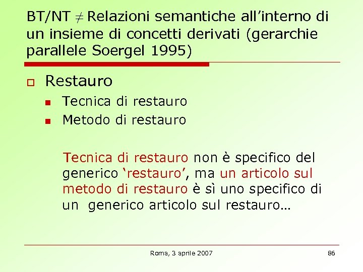 BT/NT ≠ Relazioni semantiche all’interno di un insieme di concetti derivati (gerarchie parallele Soergel