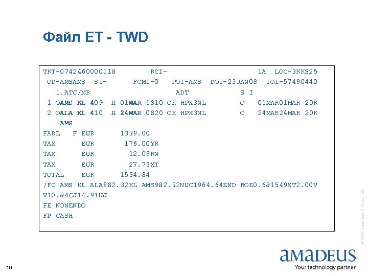 TKT-0742460000118 RCI 1 A LOC-3 KKS 25 OD-AMSAMS SIFCMI-0 POI-AMS DOI-23 JAN 08 IOI-57490440