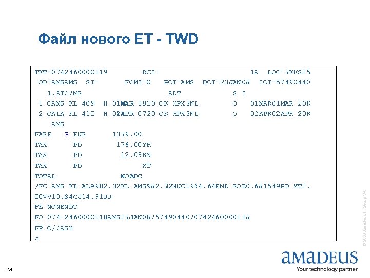 TKT-0742460000119 RCI 1 A LOC-3 KKS 25 OD-AMSAMS SIFCMI-0 POI-AMS DOI-23 JAN 08 IOI-57490440