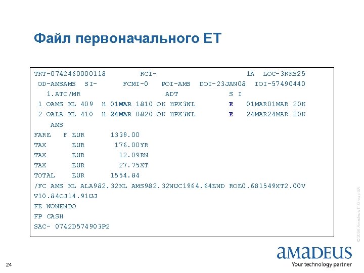 TKT-0742460000118 RCI 1 A LOC-3 KKS 25 OD-AMSAMS SIFCMI-0 POI-AMS DOI-23 JAN 08 IOI-57490440