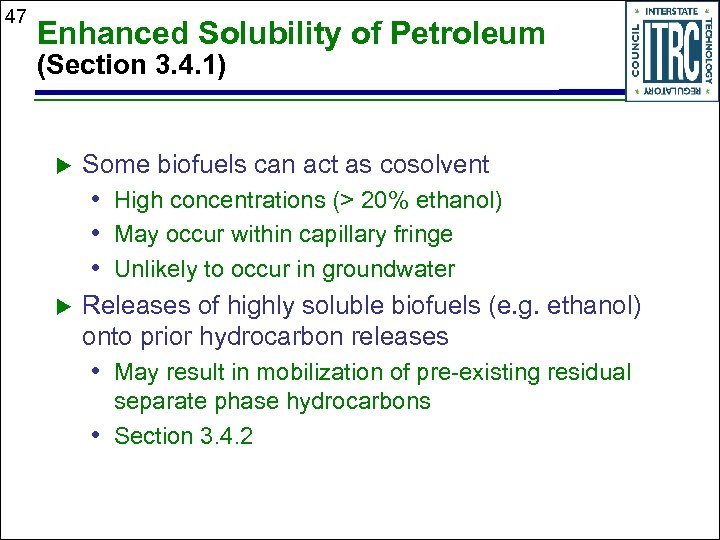 47 Enhanced Solubility of Petroleum (Section 3. 4. 1) u Some biofuels can act