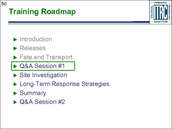 50 Training Roadmap u u u u Introduction Releases Fate and Transport Q&A Session