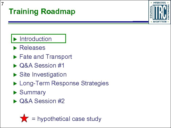 7 Training Roadmap u u u u Introduction Releases Fate and Transport Q&A Session