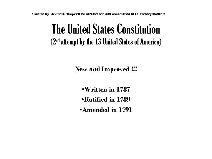 Created by Mr. Steve Hauprich for acceleration and remediation of US History students The