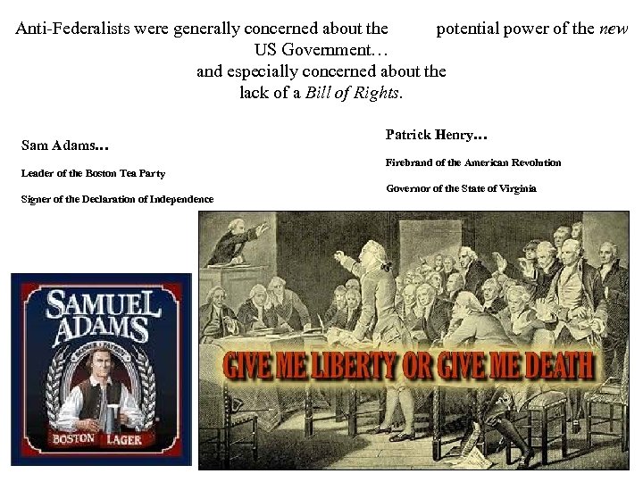 Anti-Federalists were generally concerned about the potential power of the new US Government… and