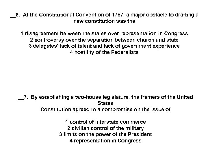 __6. At the Constitutional Convention of 1787, a major obstacle to drafting a new
