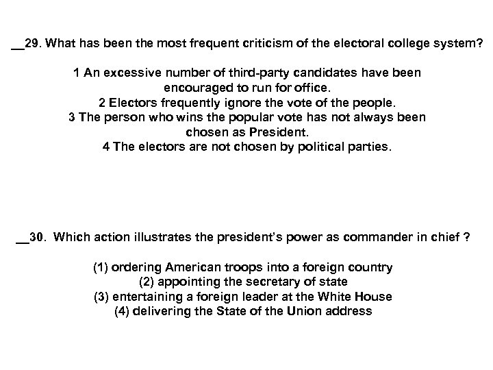 __29. What has been the most frequent criticism of the electoral college system? 1