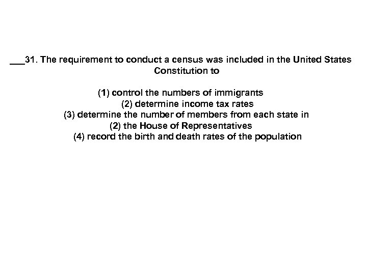 ___31. The requirement to conduct a census was included in the United States Constitution