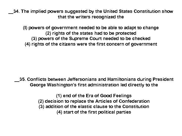 __34. The implied powers suggested by the United States Constitution show that the writers