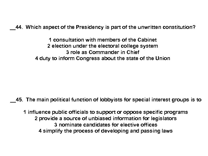 __44. Which aspect of the Presidency is part of the unwritten constitution? 1 consultation